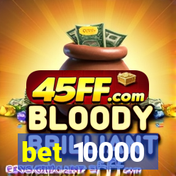 bet 10000
